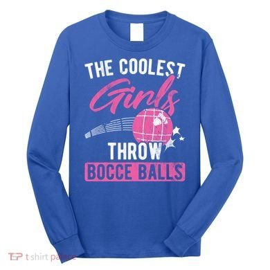 Coolest Throw Bocce Ball Great Gift Long Sleeve Shirt