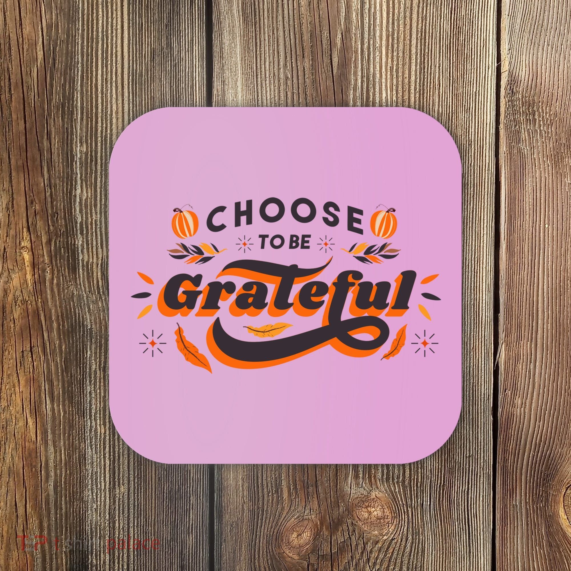 Choose To Be Grateful Pumpkin Coaster