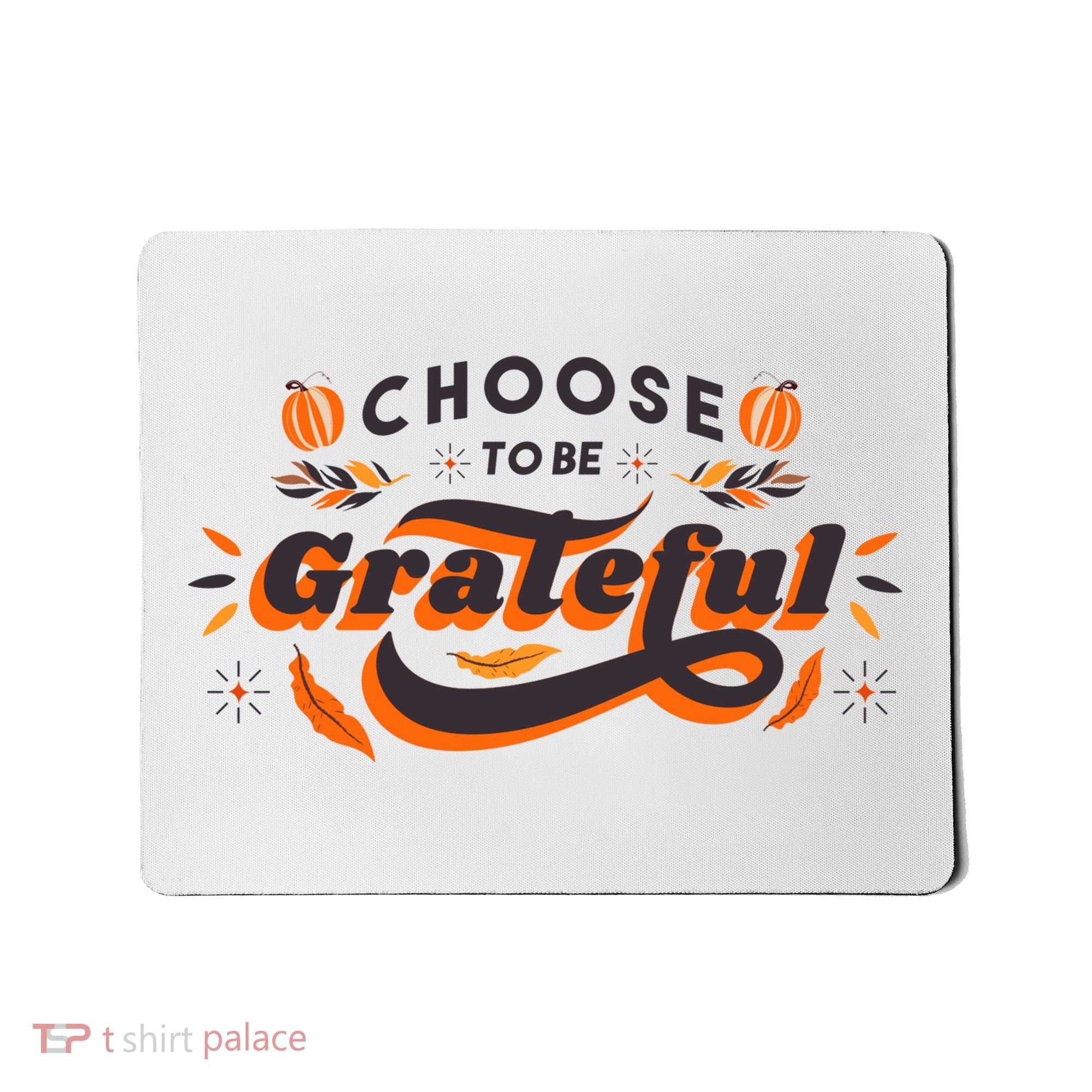 Choose To Be Grateful Pumpkin Mousepad