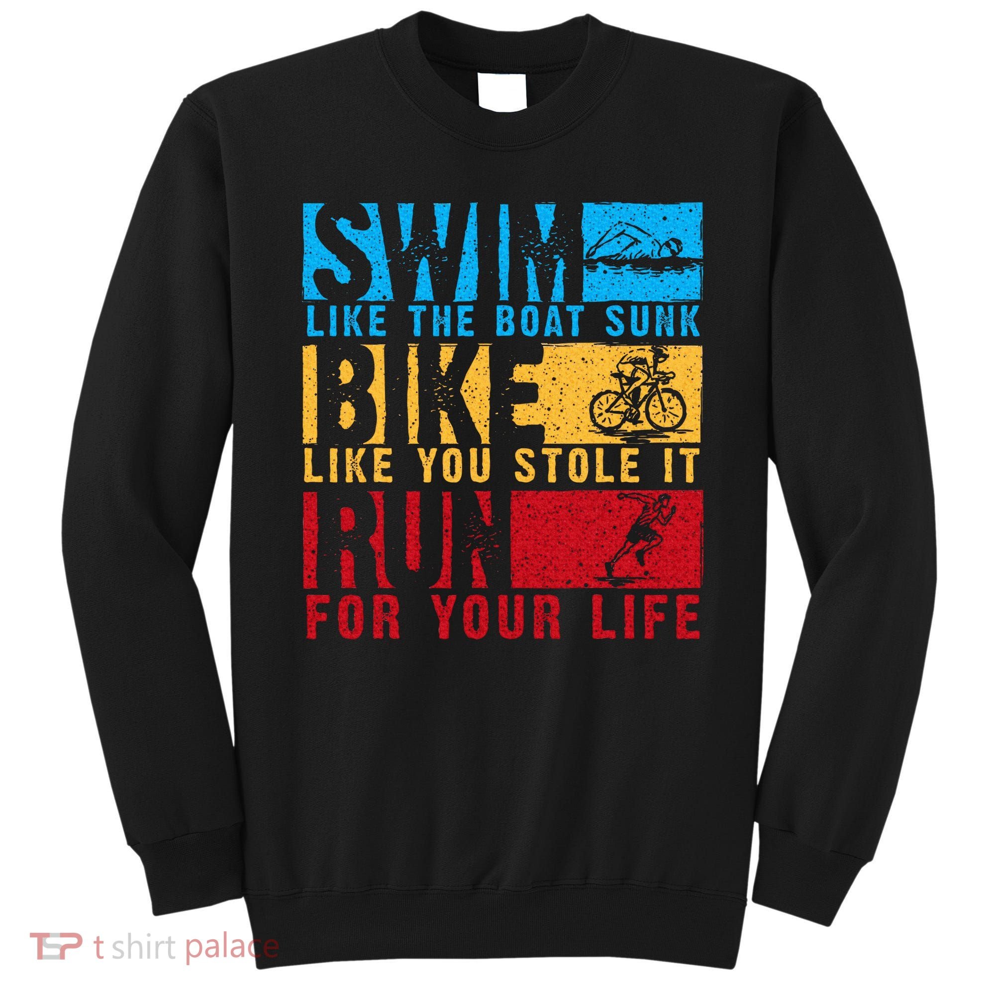 Cool Triathlon Boat Swim Bike Run Triathlete Sweatshirt