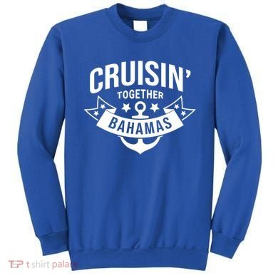 Cruisin Together Bahamas Gift Sweatshirt