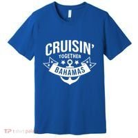 Cruisin Together Bahamas Gift Premium T-Shirt thumb 0