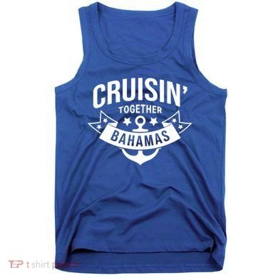 Cruisin Together Bahamas Gift Tank Top