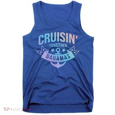 Cruisin Together Bahamas Gift Tank Top