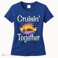 Cruisin Together Cruise Ship Vacation Couple Anniversary Cute Gift Women's T-Shirt thumb 0