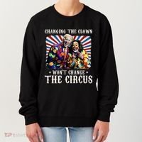 Changing The Clown WonT Change The Circus Kamala Clown Women's Sweatshirt thumb 0