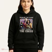 Changing The Clown WonT Change The Circus Kamala Clown Hoodie thumb 5