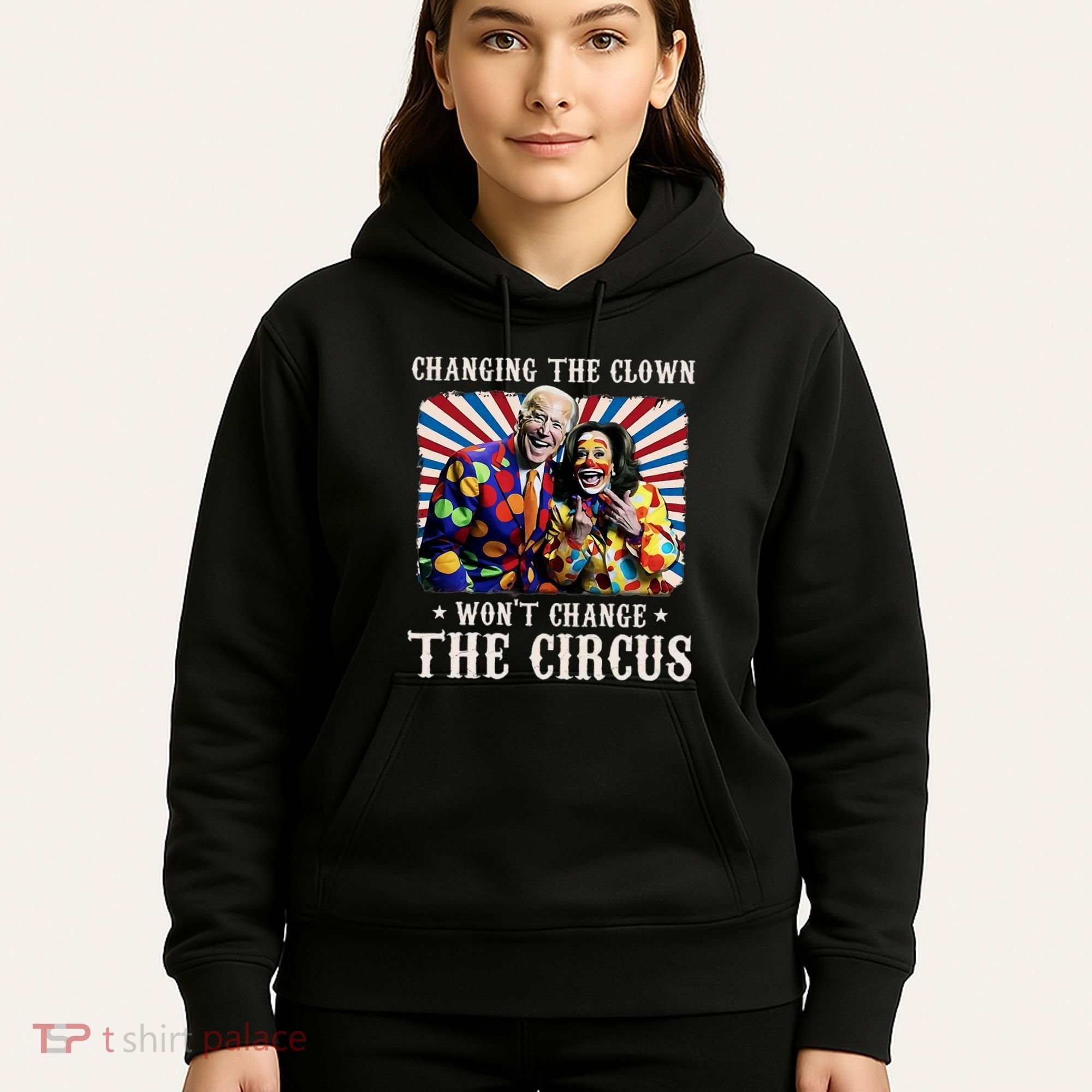 Changing The Clown WonT Change The Circus Kamala Clown Hoodie