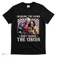 Changing The Clown WonT Change The Circus Kamala Clown T-Shirt thumb 0