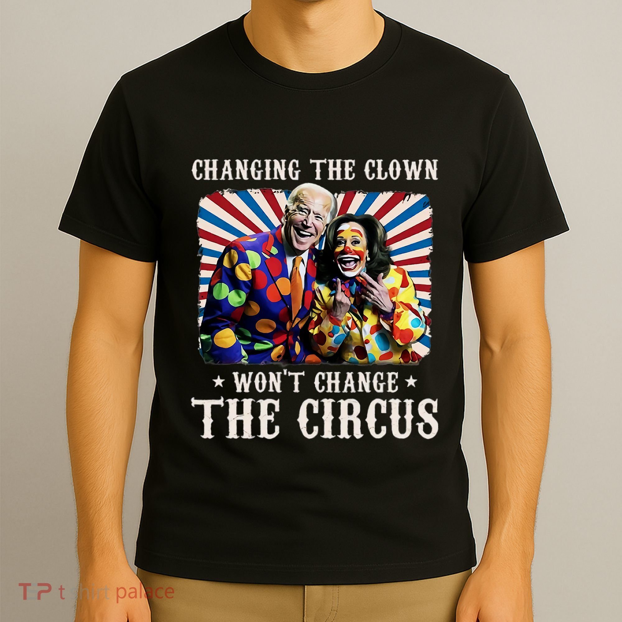 Changing The Clown WonT Change The Circus Kamala Clown T-Shirt