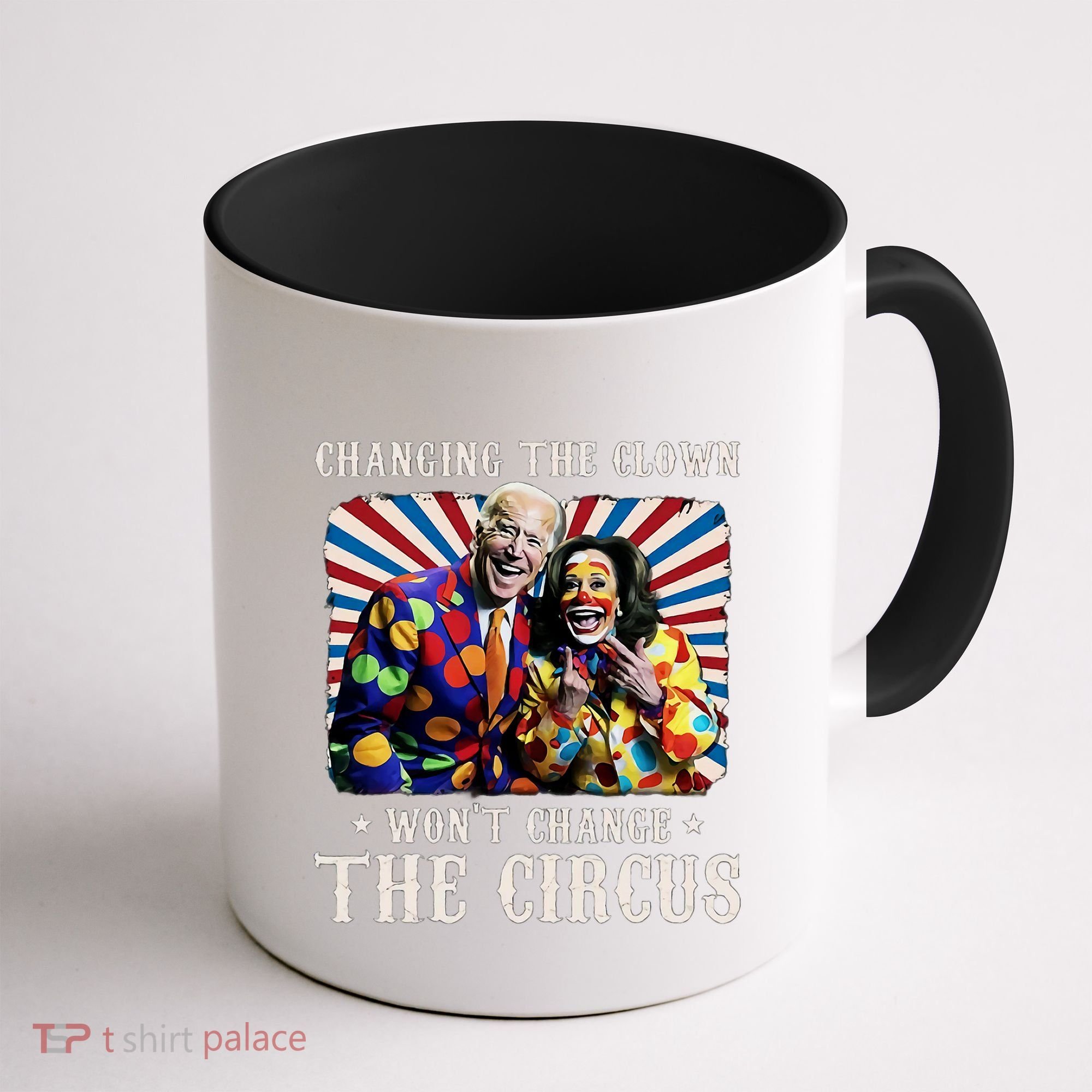 Changing The Clown WonT Change The Circus Kamala Clown Coffee Mug