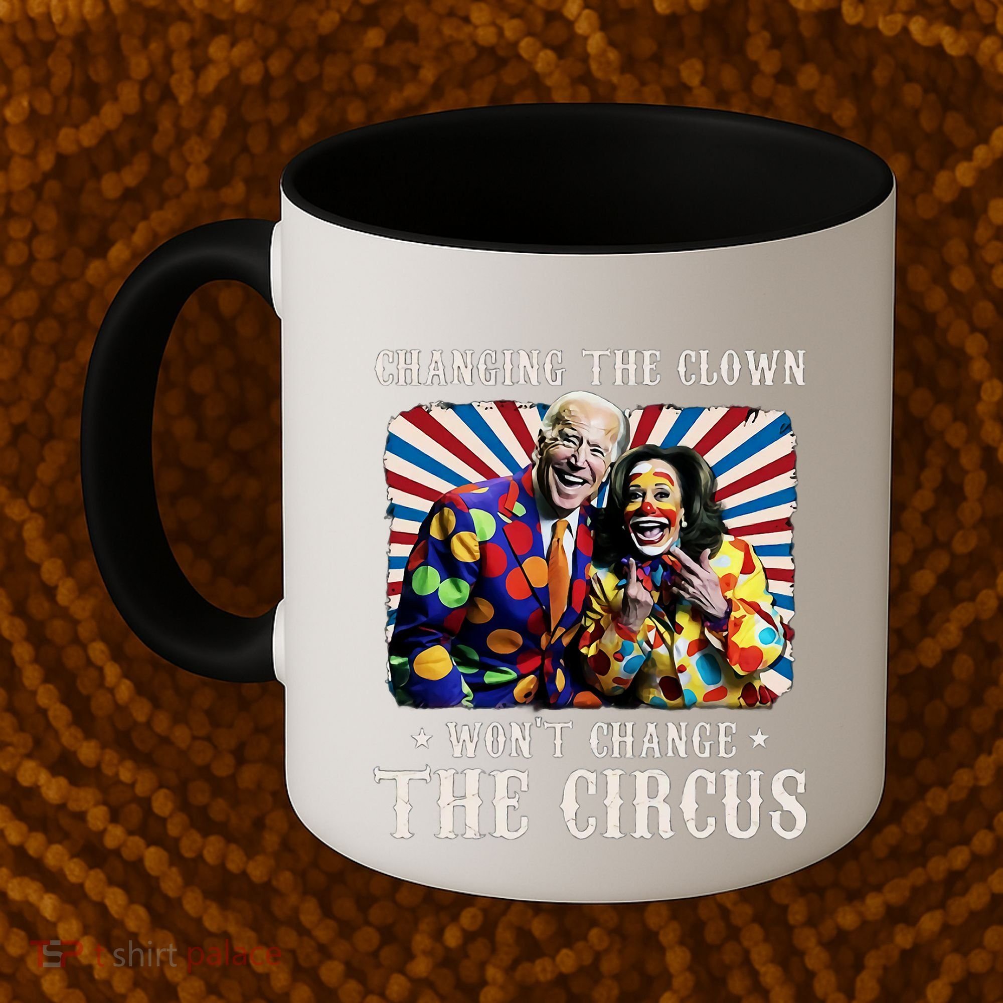 Changing The Clown WonT Change The Circus Kamala Clown Coffee Mug