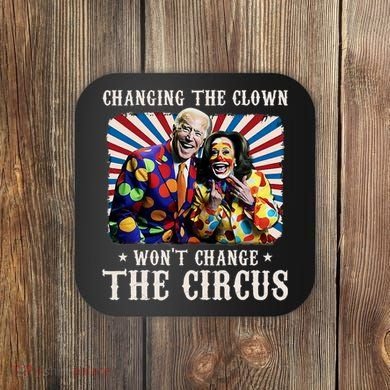 Changing The Clown WonT Change The Circus Kamala Clown Coaster