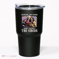 Changing The Clown WonT Change The Circus Kamala Clown Tumbler thumb 0