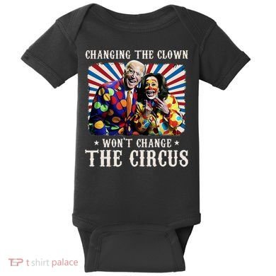 Changing The Clown WonT Change The Circus Kamala Clown Baby Bodysuit