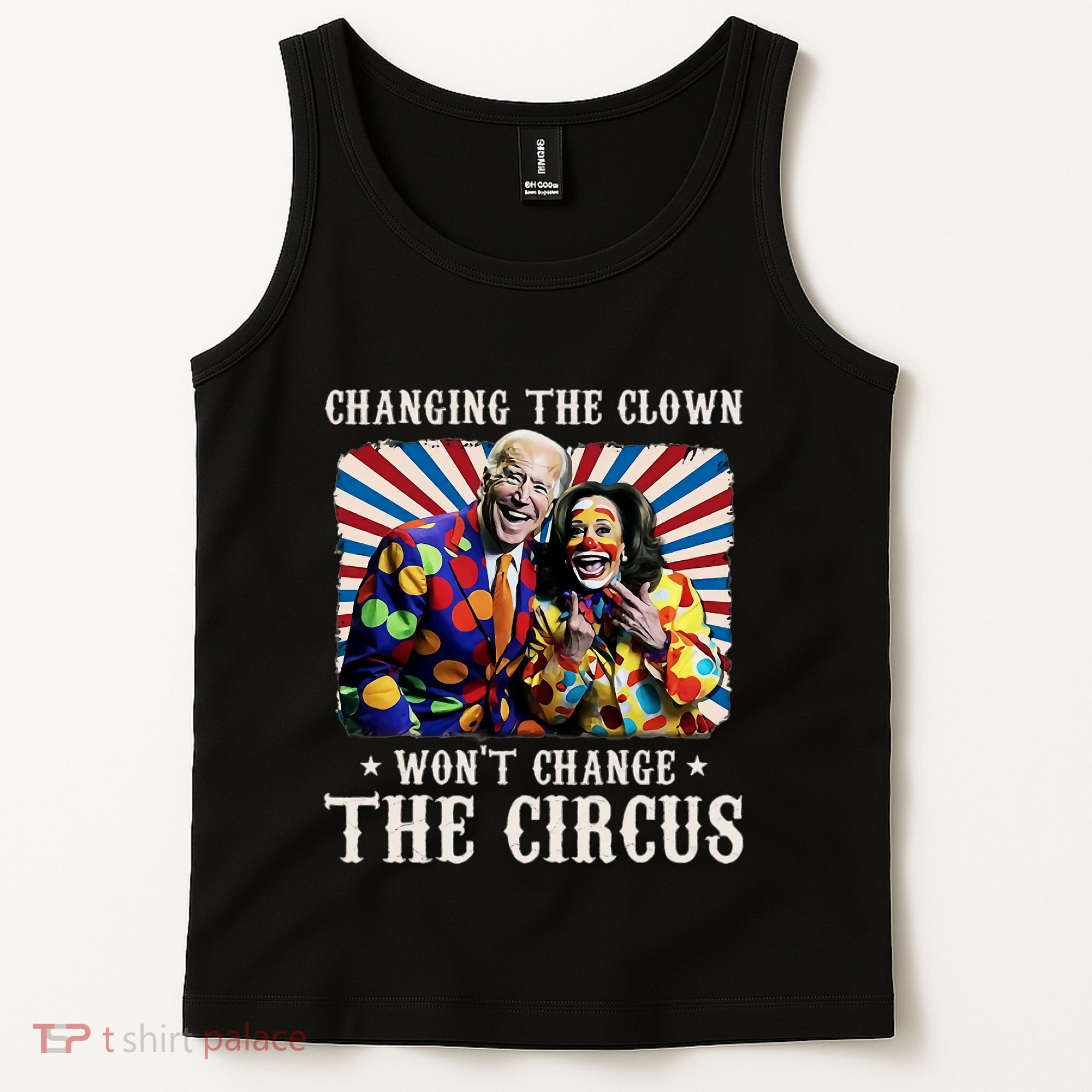 Changing The Clown WonT Change The Circus Kamala Clown Tank Top