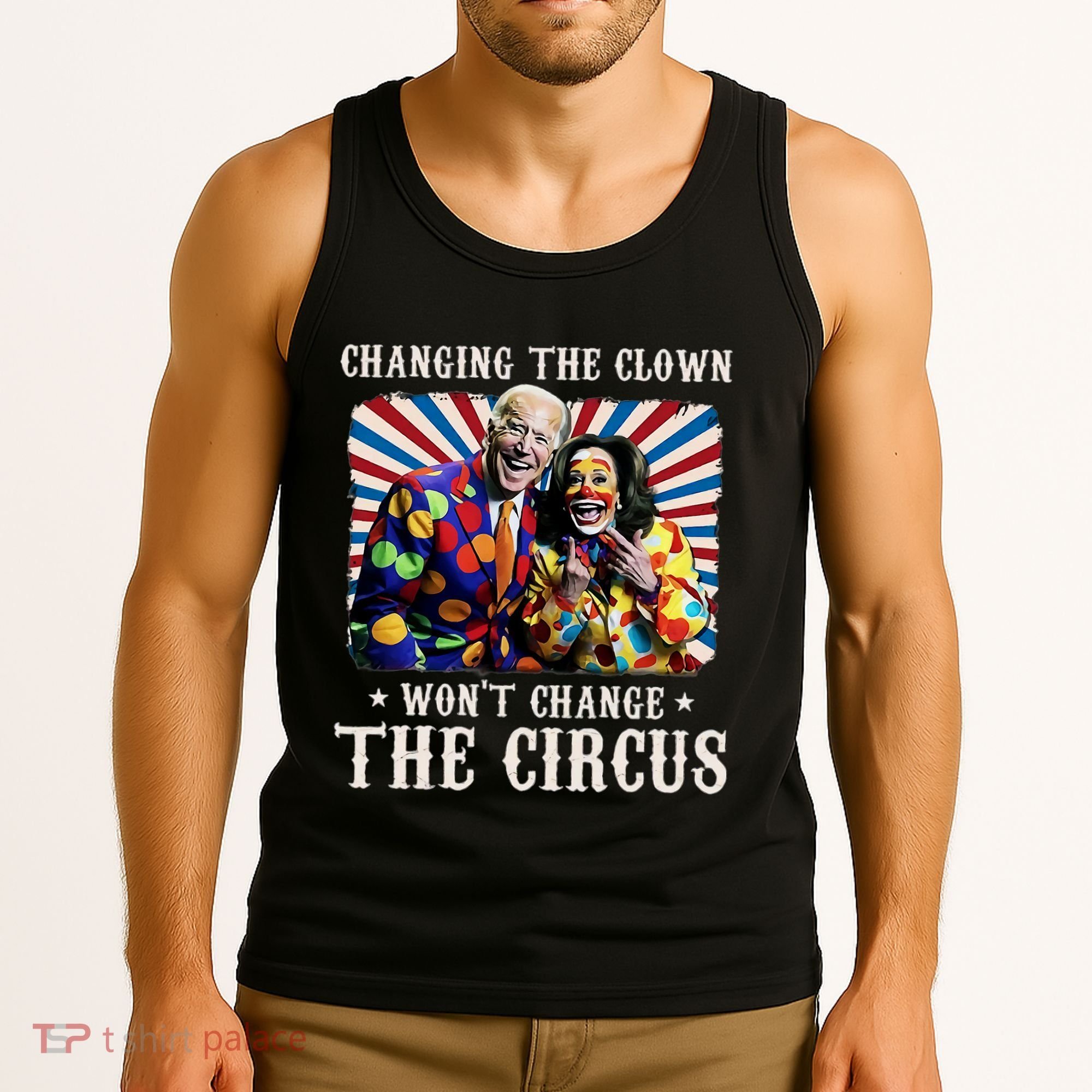 Changing The Clown WonT Change The Circus Kamala Clown Tank Top