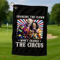 Changing The Clown WonT Change The Circus Kamala Clown Golf Towel thumb 1