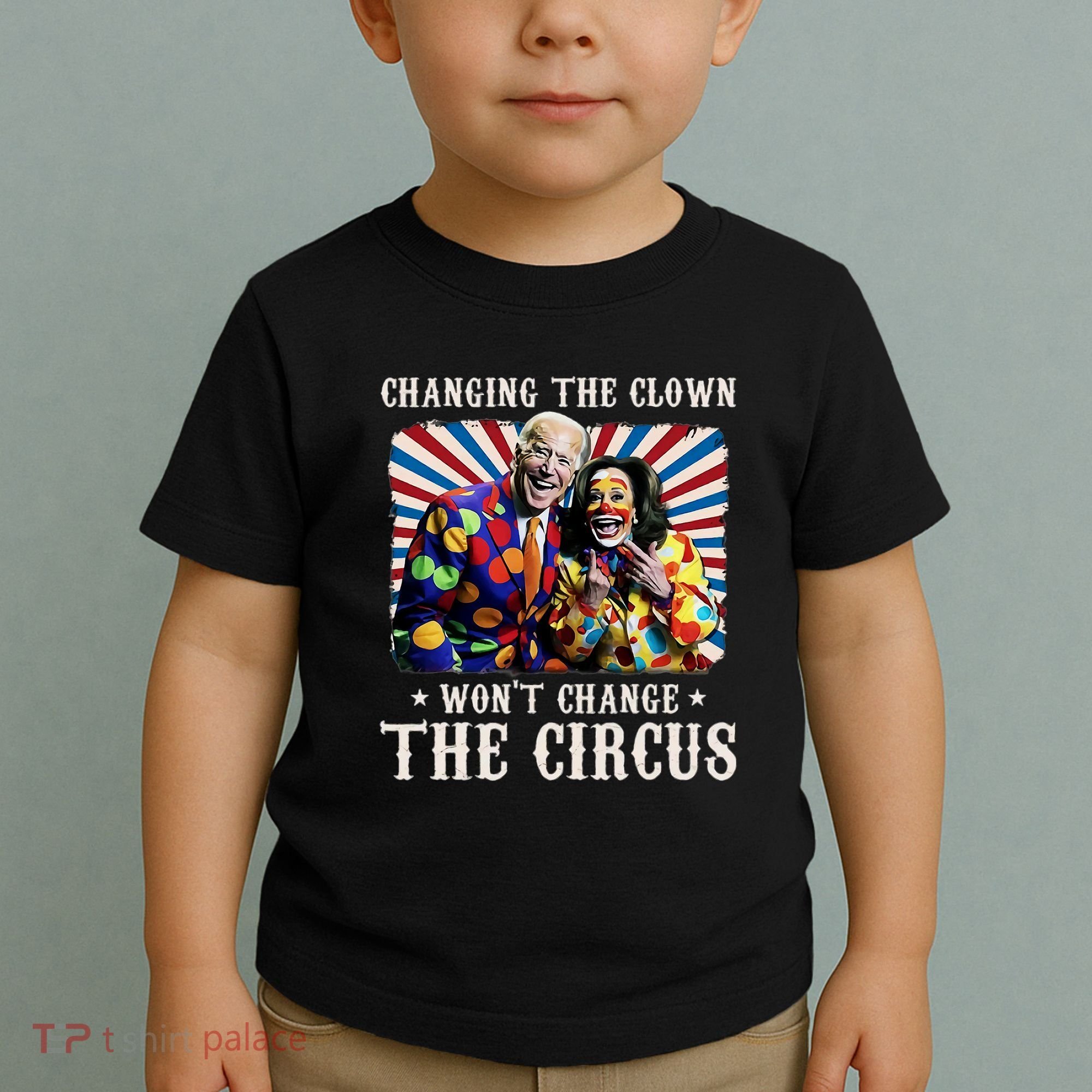 Changing The Clown WonT Change The Circus Kamala Clown Toddler T-Shirt