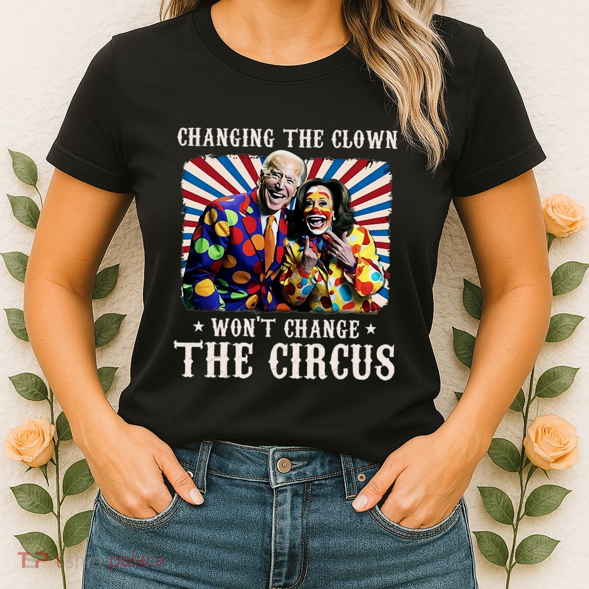 Changing The Clown WonT Change The Circus Kamala Clown Women's T-Shirt