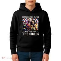 Changing The Clown WonT Change The Circus Kamala Clown Kids Hoodie thumb 4