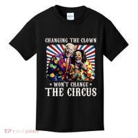 Changing The Clown WonT Change The Circus Kamala Clown Kids T-Shirt thumb 0