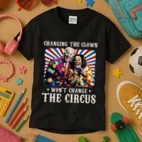 Changing The Clown WonT Change The Circus Kamala Clown Kids T-Shirt thumb 3