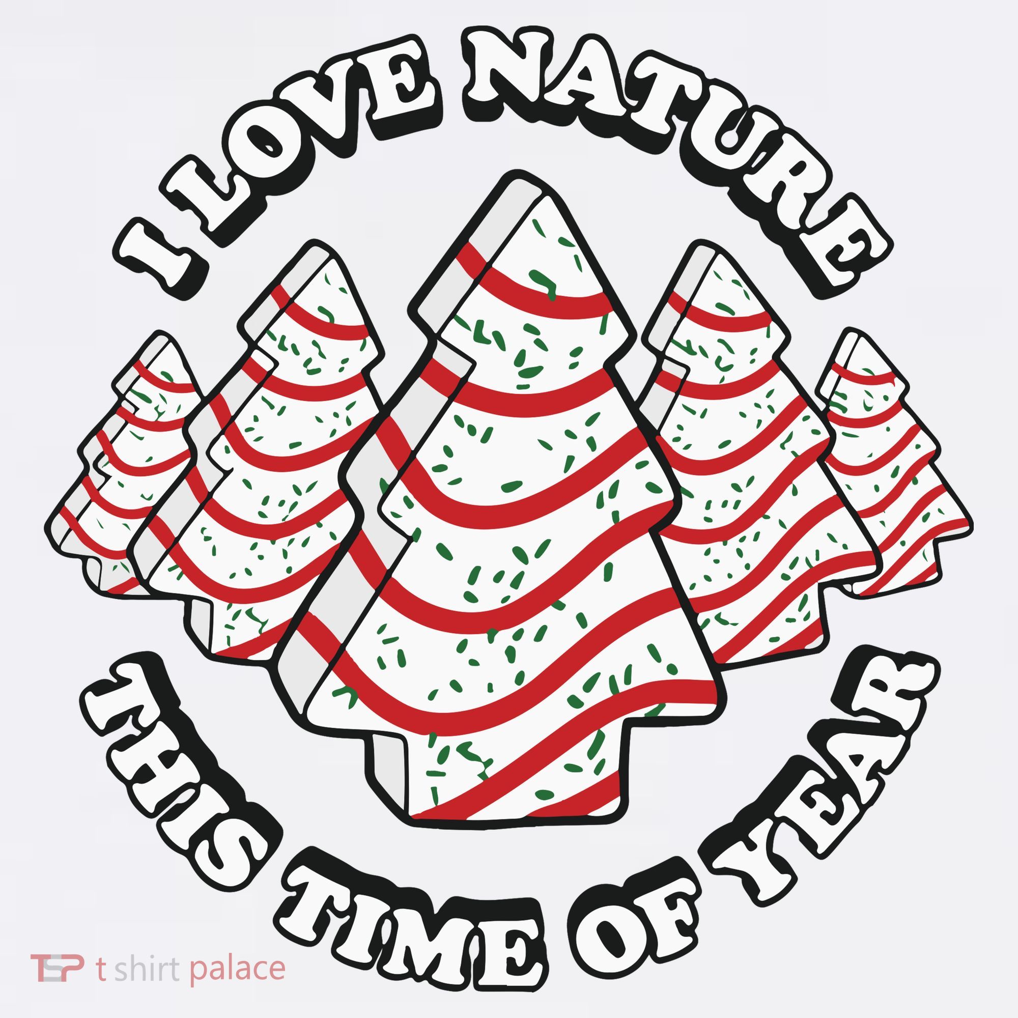Christmas Tree Cake I Love Nature This Time Of Year Tank Top