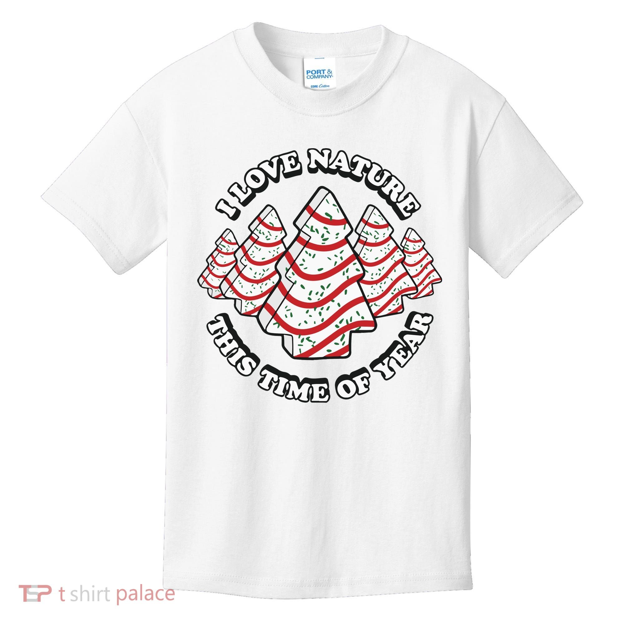 Christmas Tree Cake I Love Nature This Time Of Year Kids T-Shirt