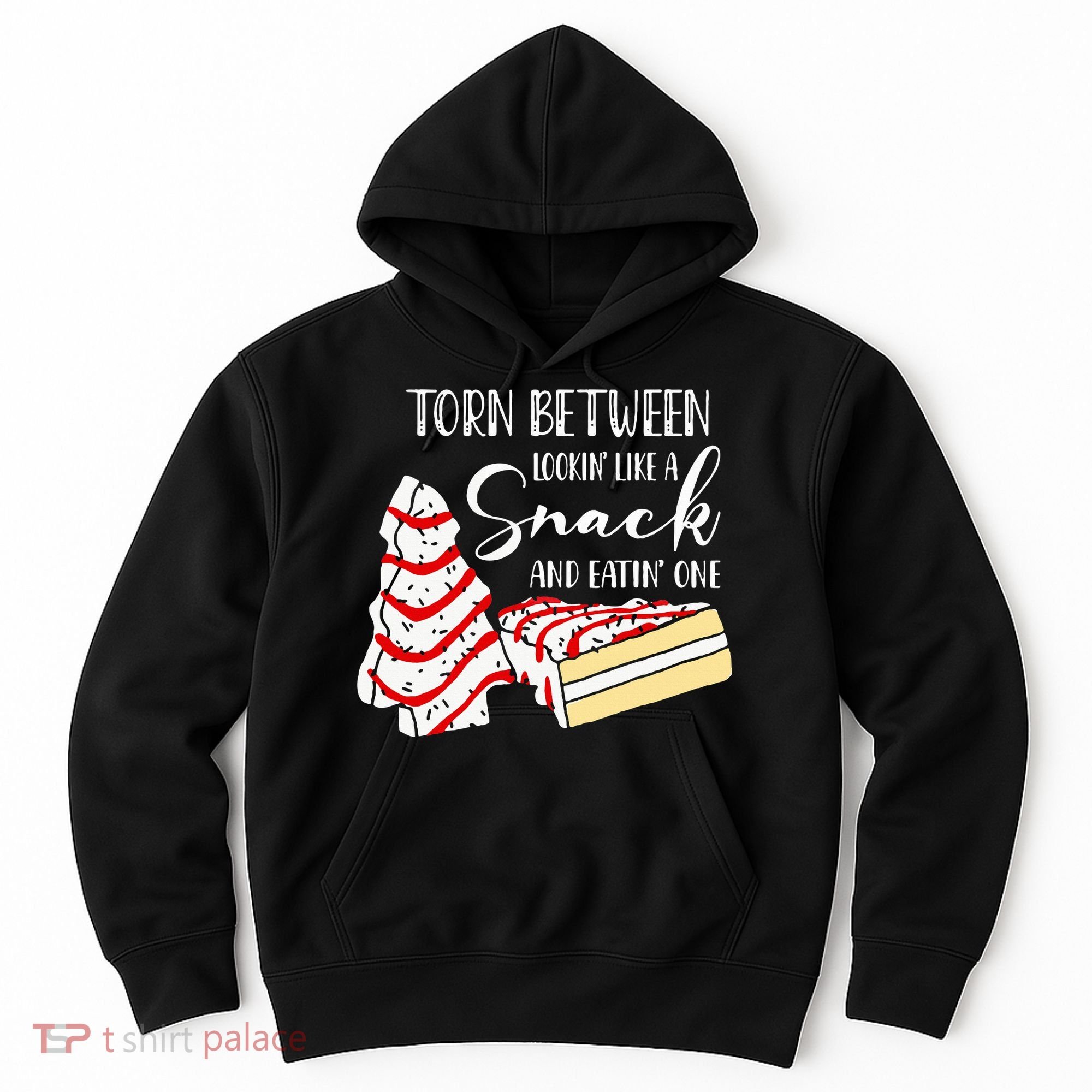 Christmas Tree Cake Torn Between Looking' Like a Snack  Hoodie