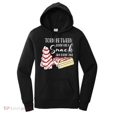 Christmas Tree Cake Torn Between Looking' Like a Snack  Women's Hoodie