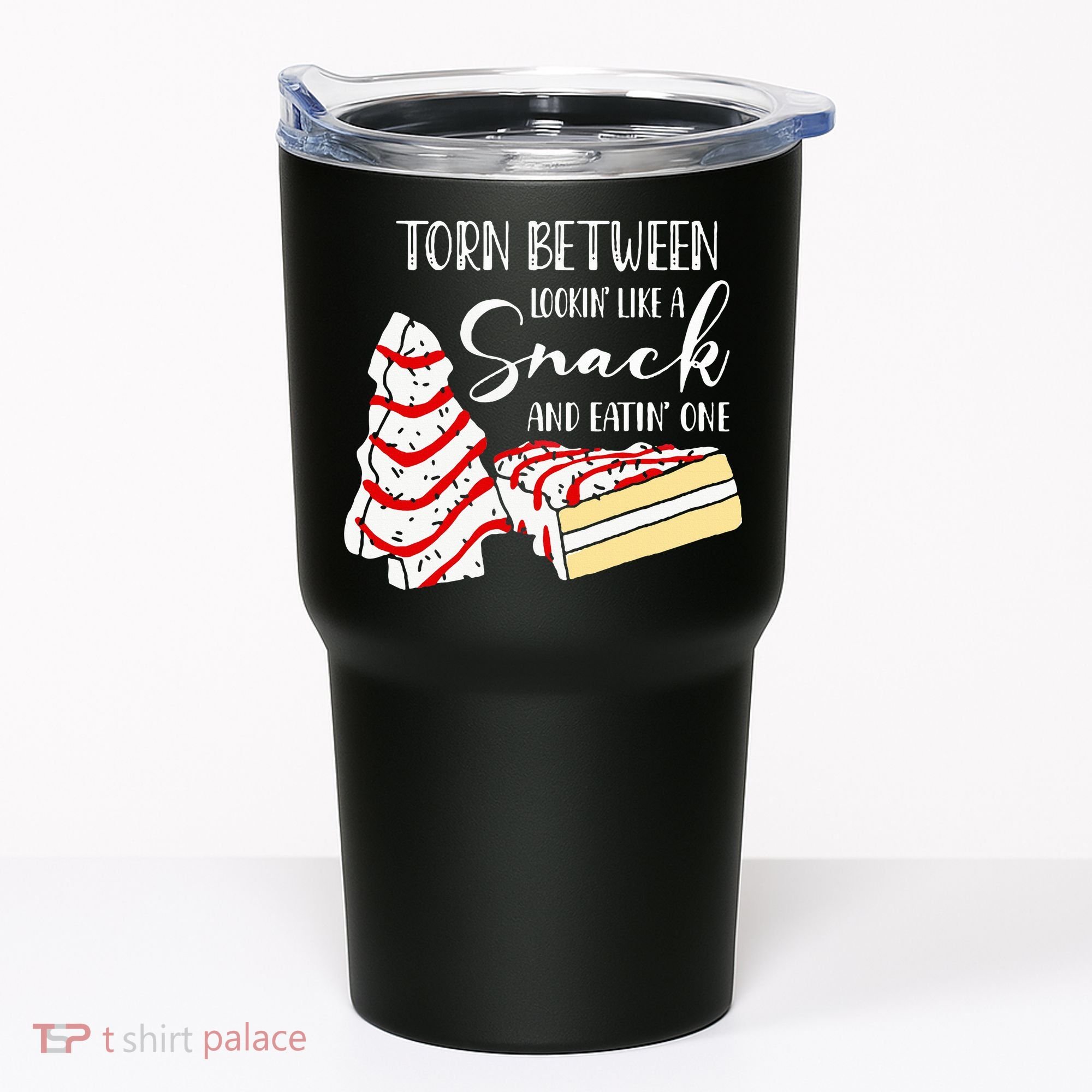 Christmas Tree Cake Torn Between Looking' Like a Snack  Tumbler