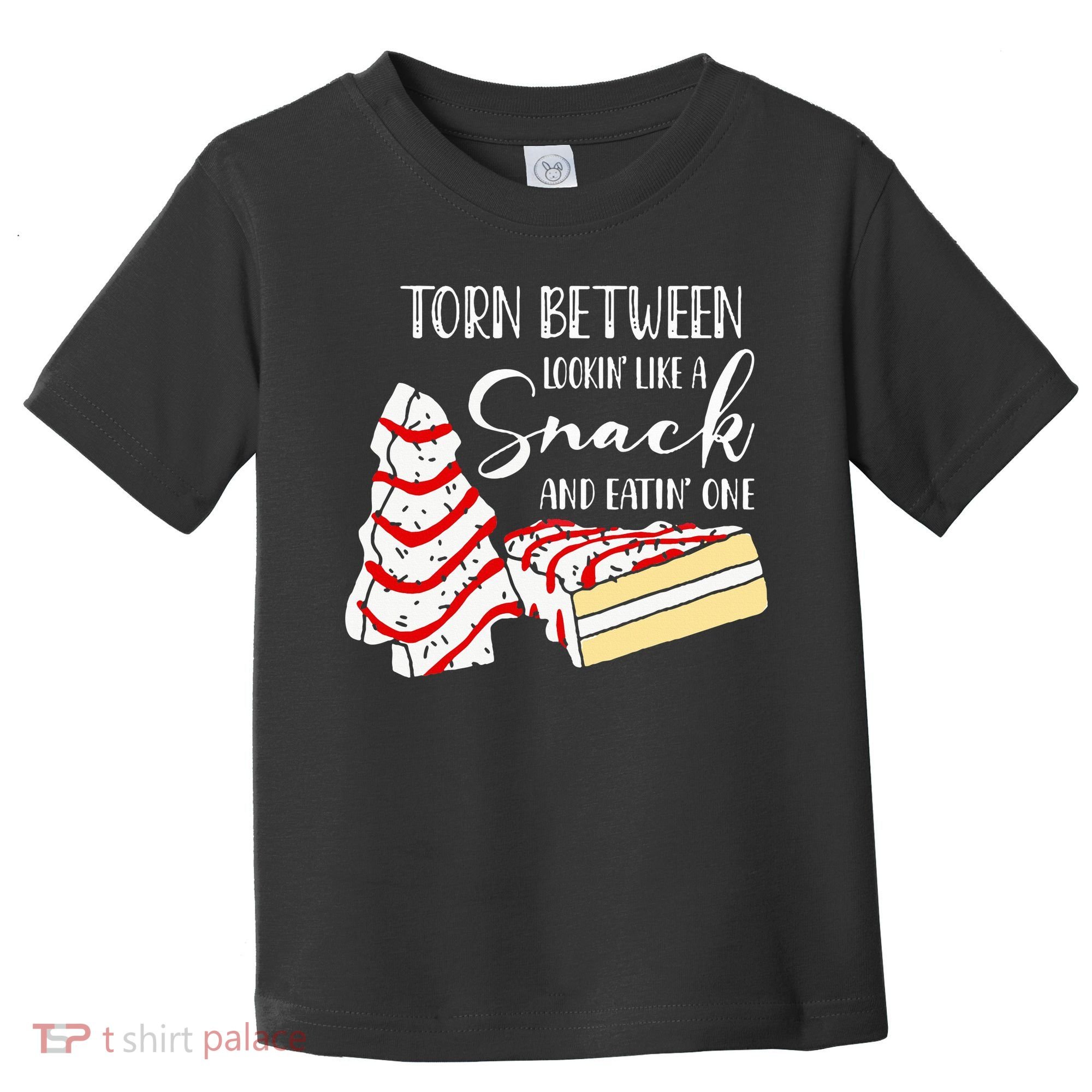 Christmas Tree Cake Torn Between Looking' Like a Snack  Toddler T-Shirt