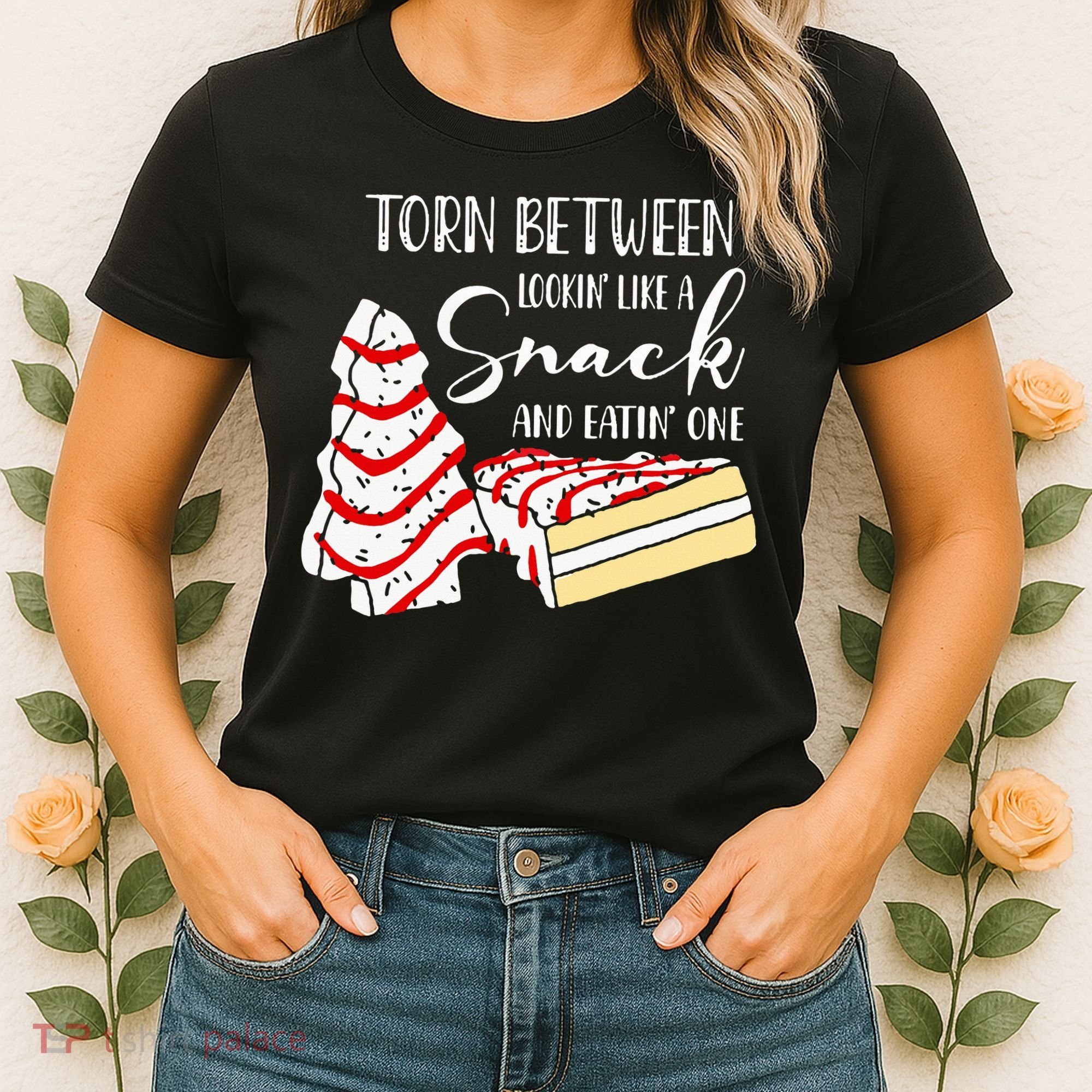 Christmas Tree Cake Torn Between Looking' Like a Snack  Women's T-Shirt