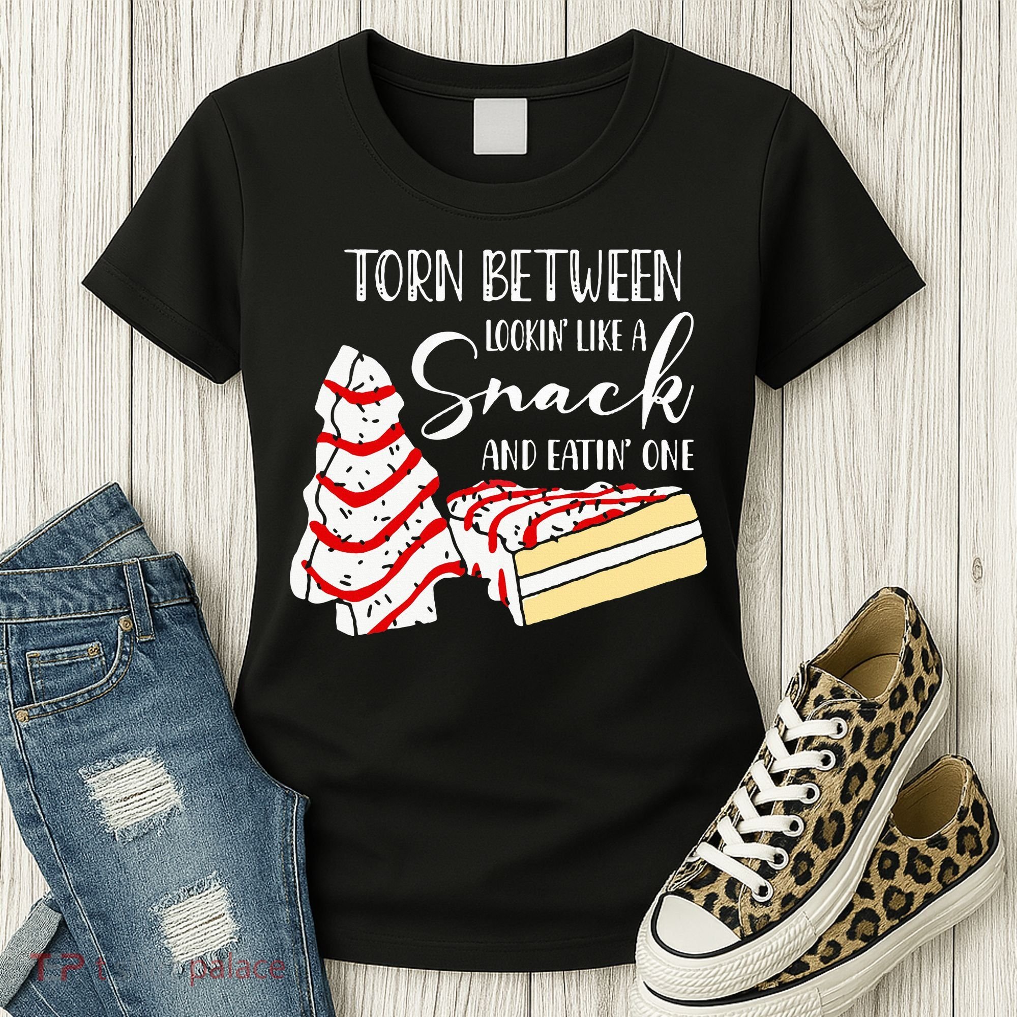 Christmas Tree Cake Torn Between Looking' Like a Snack  Women's T-Shirt