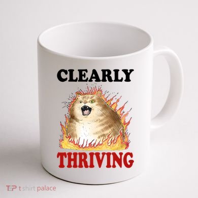 Clearly Thriving Cat Flame Funny Gift Coffee Mug back
