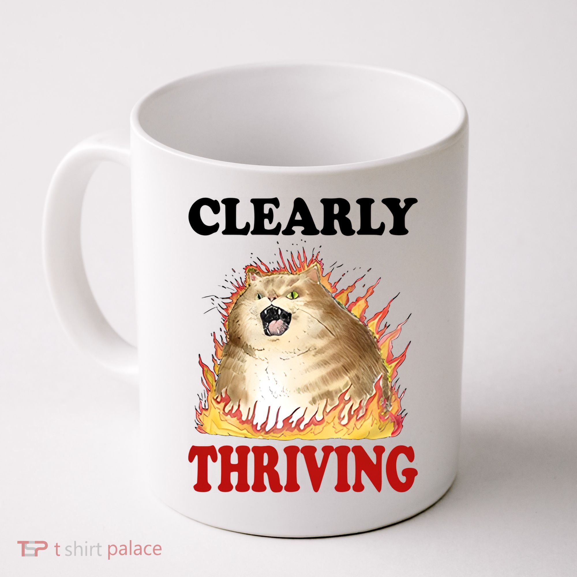 Clearly Thriving Cat Flame Funny Gift Coffee Mug