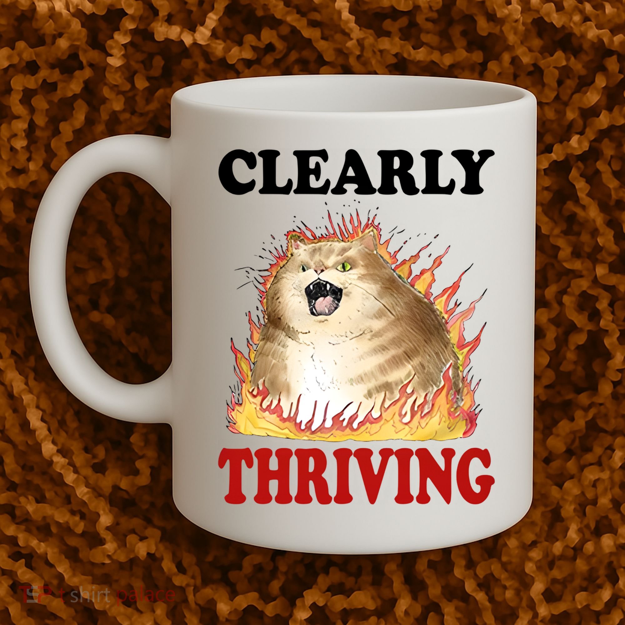 Clearly Thriving Cat Flame Funny Gift Coffee Mug