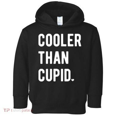 Cooler Than Cupid Toddler Hoodie
