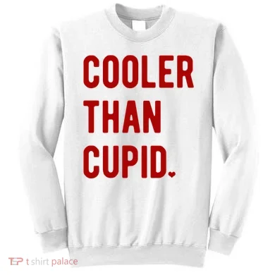 Cooler Than Cupid Sweatshirt