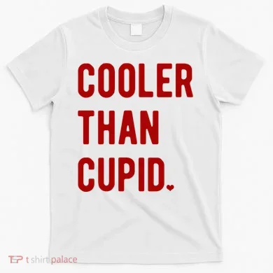 Cooler Than Cupid T-Shirt