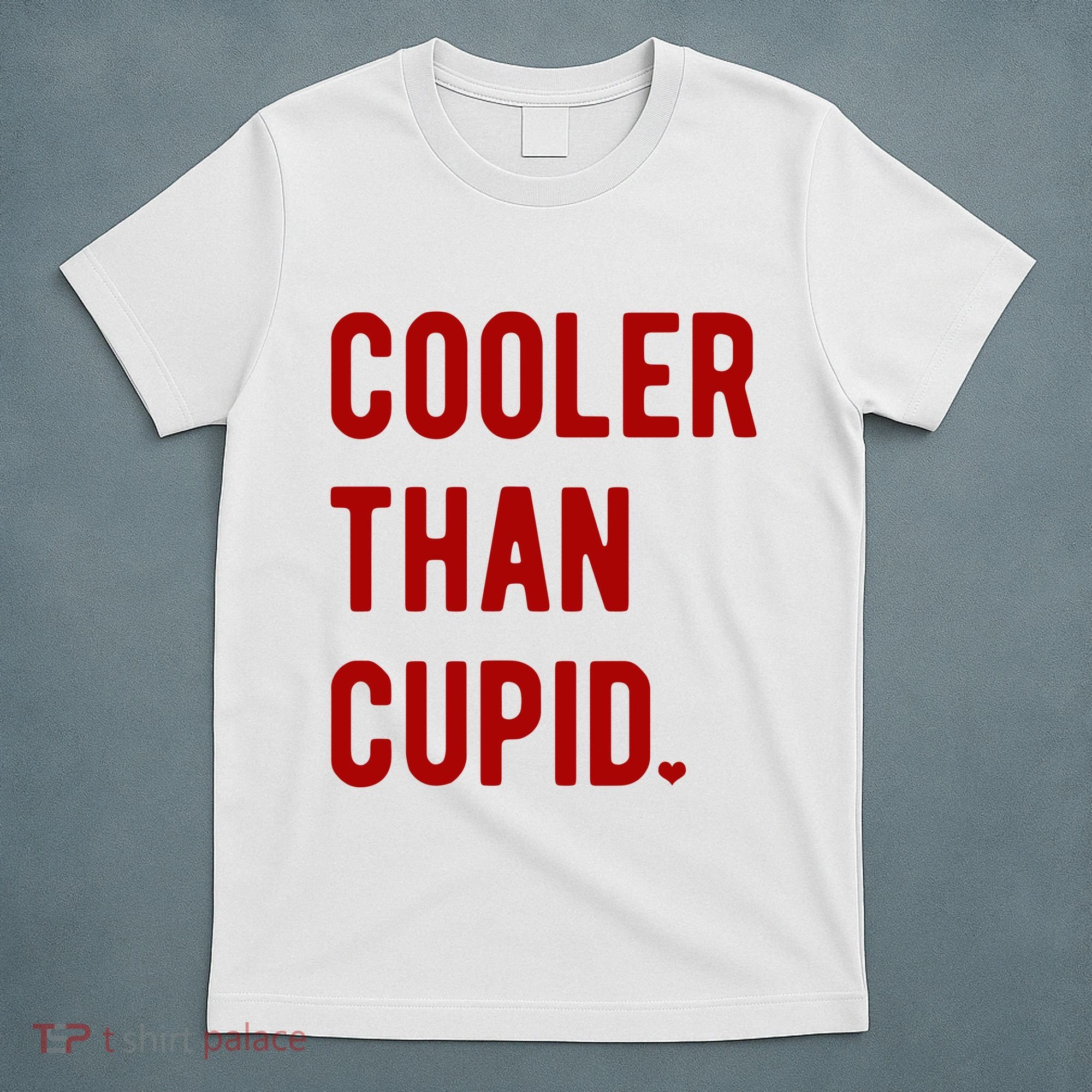Cooler Than Cupid T-Shirt