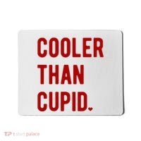 Cooler Than Cupid Mousepad thumb 0