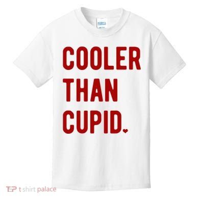 Cooler Than Cupid Kids T-Shirt