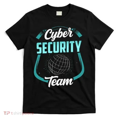 Cybersecurity Team Cyber Security Hacking Hack Hacker T-Shirt