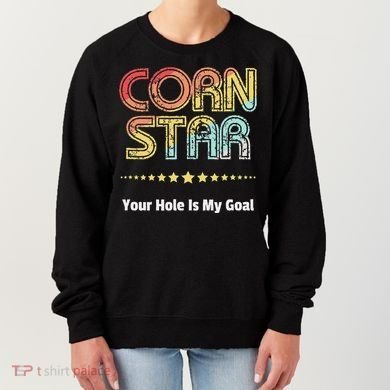Cornhole Team Corn Star Your Hole Is My Goal Women's Sweatshirt