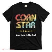 Cornhole Team Corn Star Your Hole Is My Goal T-Shirt thumb 0
