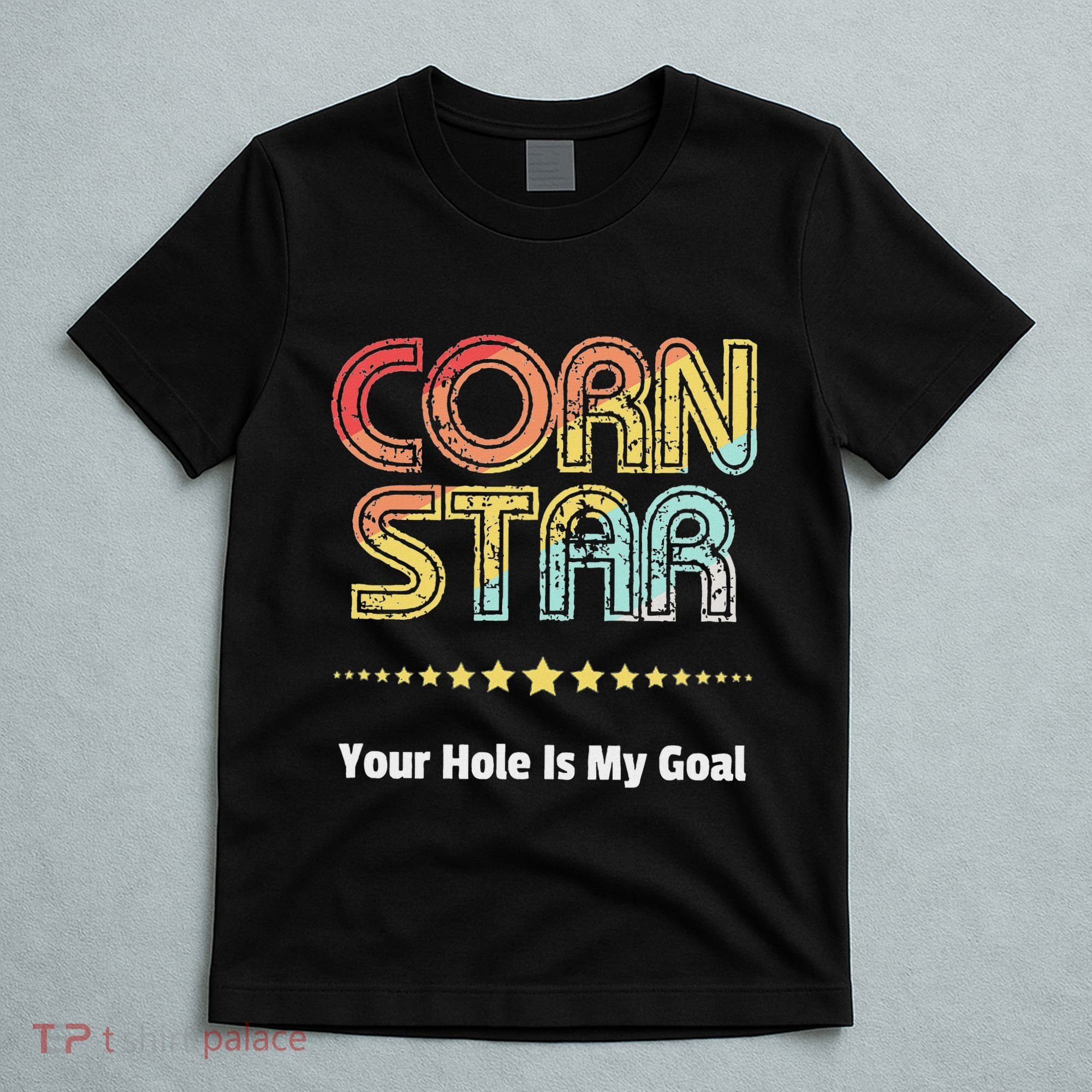 Cornhole Team Corn Star Your Hole Is My Goal T-Shirt