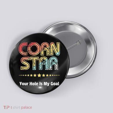 Cornhole Team Corn Star Your Hole Is My Goal Button