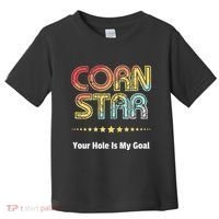 Cornhole Team Corn Star Your Hole Is My Goal Toddler T-Shirt thumb 0